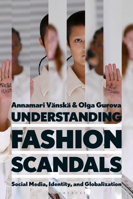 Understanding Fashion Scandals - Annamari Vänskä, Olga Gurova