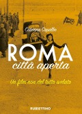 Cover-Bild zum Titel 'Roma città aperta. Un film non del tutto svelato' von 'Caterina Capalbo'
