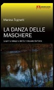 Cover-Bild zum Titel 'La danza delle maschere. La prima indagine del commissario De Falco' von 'Marina Tognotti'