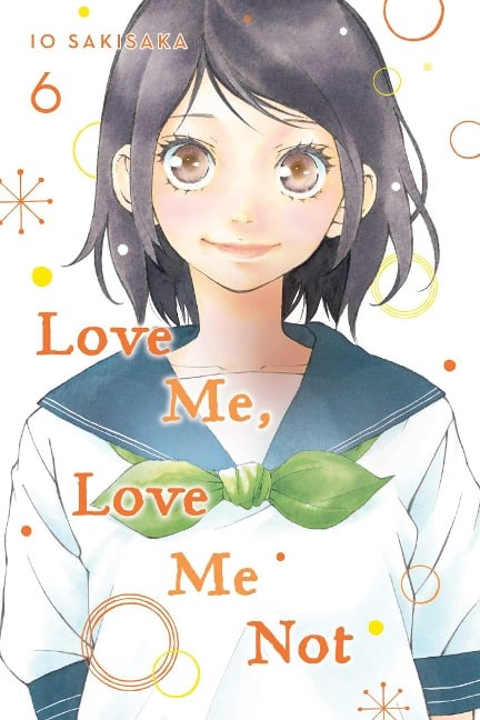 Love Me, Love Me Not, Vol. 6 - Io Sakisaka