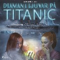 Cover-Bild zum Titel 'Diamanttjuvar på Titanic' von 'Carolina Miilus-Larsen'