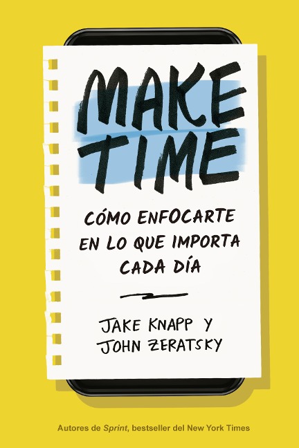 Make Time - Jake Knapp, John Zeratsky