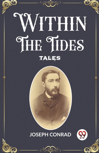 Within the Tides Tales - Joseph Conrad