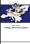 Cover-Bild zum Titel 'Türkiye, AB ve Sivil Toplum' von 'Zühal Ünalp Çepel'