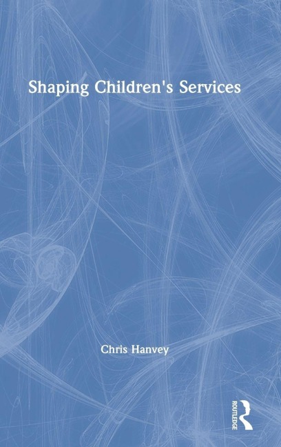 Shaping Children's Services - Chris Hanvey