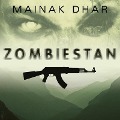 Cover-Bild zum Titel 'Zombiestan Lib/E: A Zombie Novel' von 'Mainak Dhar'