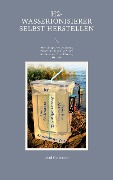Cover-Bild zum Titel 'H2-Wasserionisierer selbst herstellen' von 'Gerd Gutemann'