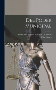 Cover-Bild zum Titel 'Del Poder Municipal' von 'Pierre-Paul-Nicolas Henrion De Pansey, Elías Acosta'