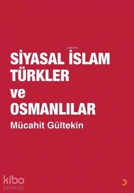 Siyasal Islam Türkler ve Osmanlilar - Mücahit Gültekin