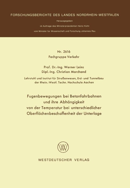Fugenbewegungen bei Betonfahrbahnen und ihre Abhängigkeit von der Temperatur bei unterschiedlicher Oberflächenbeschaffenheit der Unterlage - Werner Leins