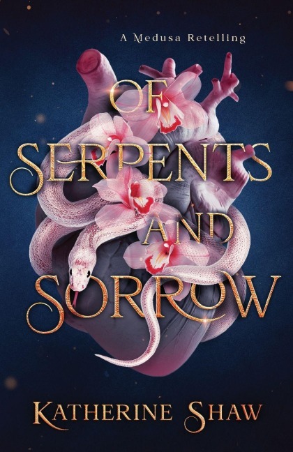 Of Serpents and Sorrow - Katherine Shaw