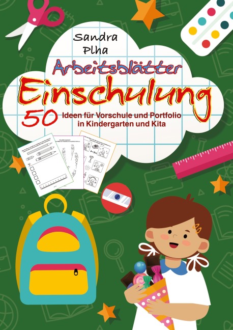 KitaFix-Kreativ: Arbeitsblätter Einschulung (50 Ideen für Vorschule und Portfolio in Kindergarten und Kita) - Sandra Plha