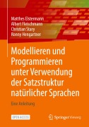 Modellieren und Programmieren unter Verwendung der Satzstruktur natürlicher Sprachen - Matthes Elstermann, Ronny Hengartner, Christian Stary, Albert Fleischmann