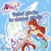 Cover-Bild zum Titel 'Winx Club: Delad glädje är dubbel glädje' von 'Iginio Straffi'