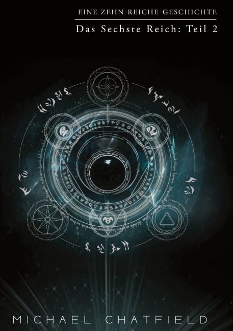 Das Sechste Reich: Teil 2 - Michael Chatfield