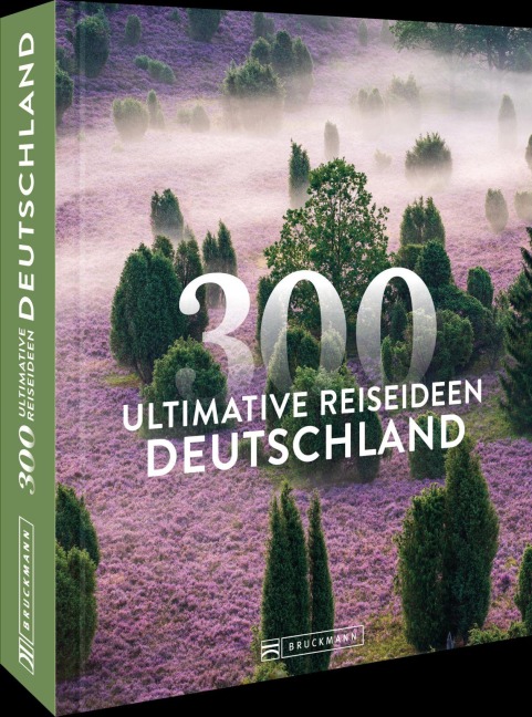 Deutschland - 300 ultimative Reiseideen - Axel Pinck, Eva Becker, Barbara Rusch
