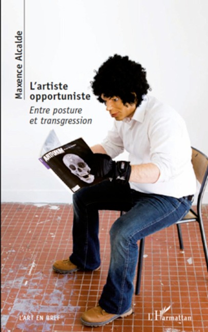 L'artiste opportuniste - Maxence Alcalde
