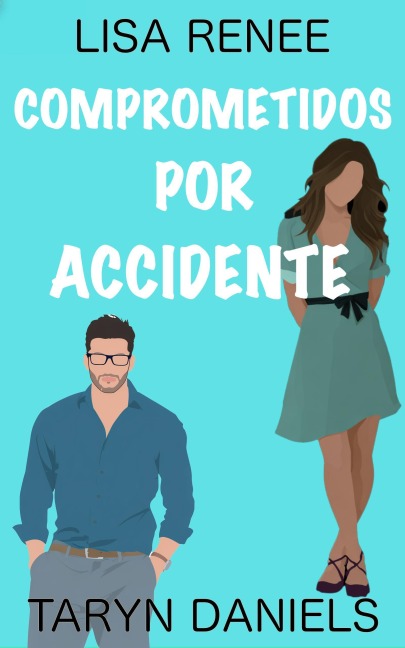 Comprometidos por accidente (Cousins of Nantucket, #0) - Lisa Renee, Taryn Daniels