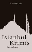 Cover-Bild zum Titel 'Istanbul Krimis' von 'E. Türkyilmaz'