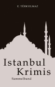 Cover-Bild zum Titel 'Istanbul Krimis' von 'E. Türkyilmaz'