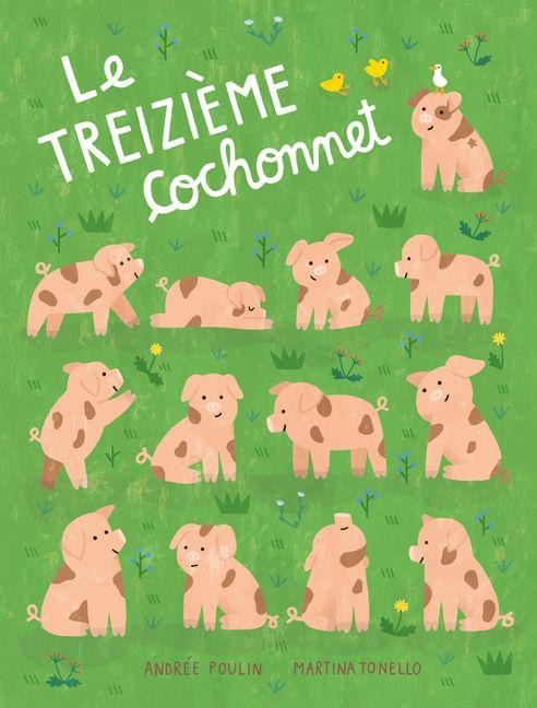 Le Treizième Cochonnet - Andrée Poulin