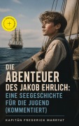 Cover-Bild zum Titel 'Die Abenteuer des Jakob Ehrlich: Eine Seegeschichte für die Jugend (Kommentiert)' von 'Frederick Kapitän Marryat'