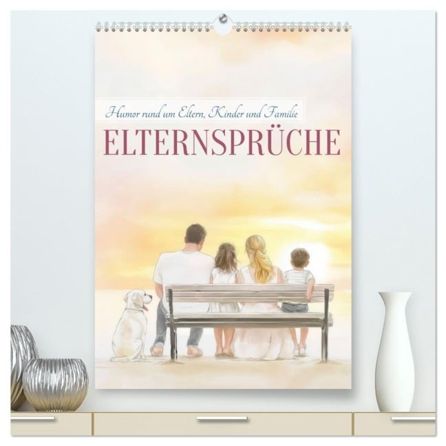 Elternsprüche (hochwertiger Premium Wandkalender 2026 DIN A2 hoch), Kunstdruck in Hochglanz - Sabine Löwer