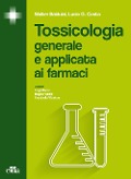 Tossicologia generale e applicata ai farmaci - Walter Balduini, Lucio G. Costa