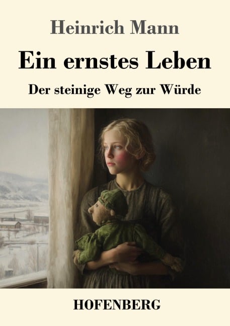 Ein ernstes Leben - Heinrich Mann