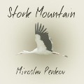 Stork Mountain Lib/E - Miroslav Penkov