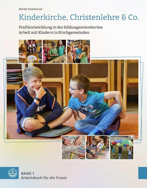 Kinderkirche, Christenlehre & Co. - Martin Steinhäuser