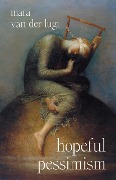 Cover-Bild zum Titel 'Hopeful Pessimism' von 'Mara van der Lugt'