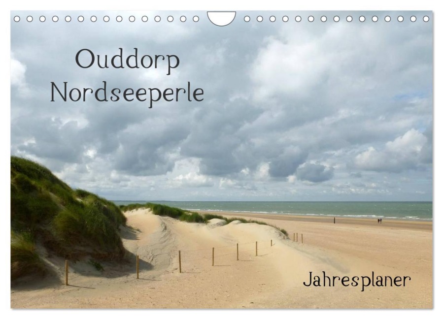 Ouddorp Nordseeperle / Planer (Wandkalender 2025 DIN A4 quer), CALVENDO Monatskalender - Susanne Herppich