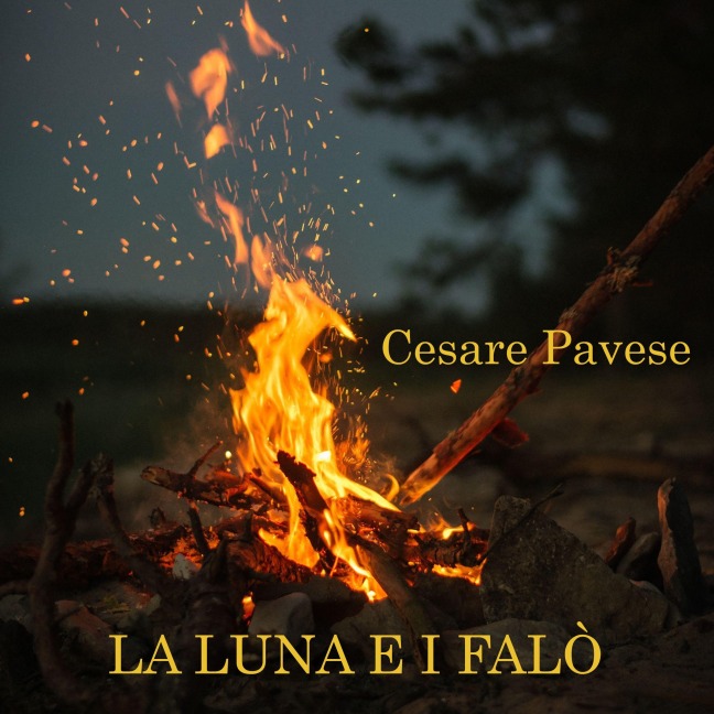 La luna e i falò - Cesare Pavese