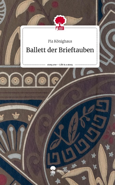 Ballett der Brieftauben. Life is a Story - story.one - Pia Könighaus