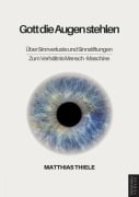 Cover-Bild zum Titel 'Gott die Augen stehlen' von 'Matthias Thiele'