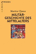 Cover-Bild zum Titel 'Militärgeschichte des Mittelalters' von 'Martin Clauss'