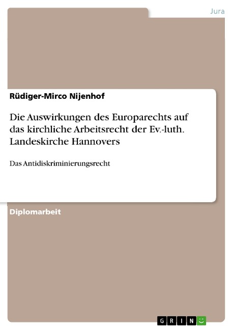 Die Auswirkungen des Europarechts auf das kirchliche Arbeitsrecht der Ev.-luth. Landeskirche Hannovers - Rüdiger-Mirco Nijenhof