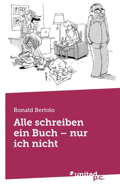 Alle schreiben ein Buch - nur ich nicht - Ronald Bertolo