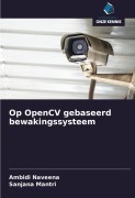 Cover-Bild zum Titel 'Op OpenCV gebaseerd bewakingssysteem' von 'Ambidi Naveena, Sanjana Mantri'