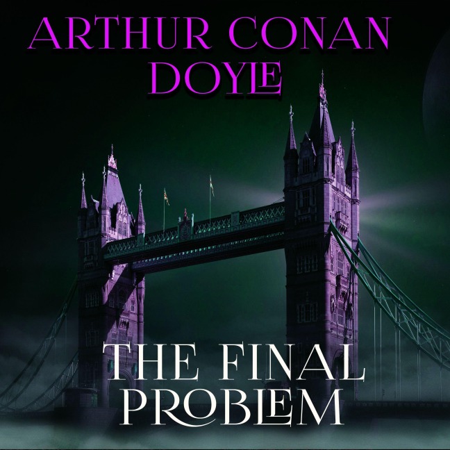 The Final Problem - Arthur Conan Doyle