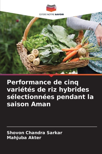 Performance de cinq variétés de riz hybrides sélectionnées pendant la saison Aman - Shovon Chandra Sarkar, Mahjuba Akter