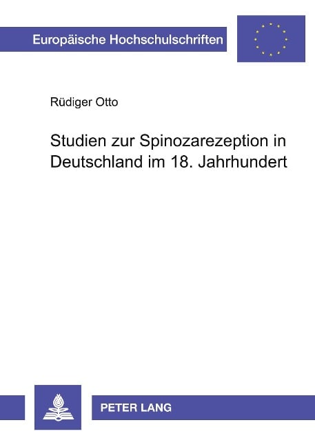Studien zur Spinozarezeption in Deutschland im 18. Jahrhundert - Rüdiger Otto