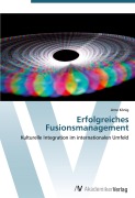 Cover-Bild zum Titel 'Erfolgreiches Fusionsmanagement' von 'Arne König'
