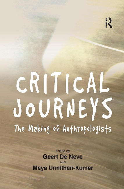 Critical Journeys - Geert De Neve, Maya Unnithan-Kumar