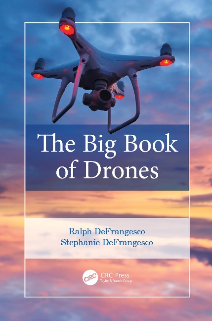 The Big Book of Drones - Ralph Defrangesco, Stephanie Defrangesco