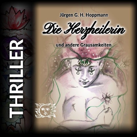 Die Herzheilerin - Jürgen G. H. Hoppmann
