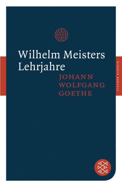 Wilhelm Meisters Lehrjahre - Johann Wolfgang von Goethe