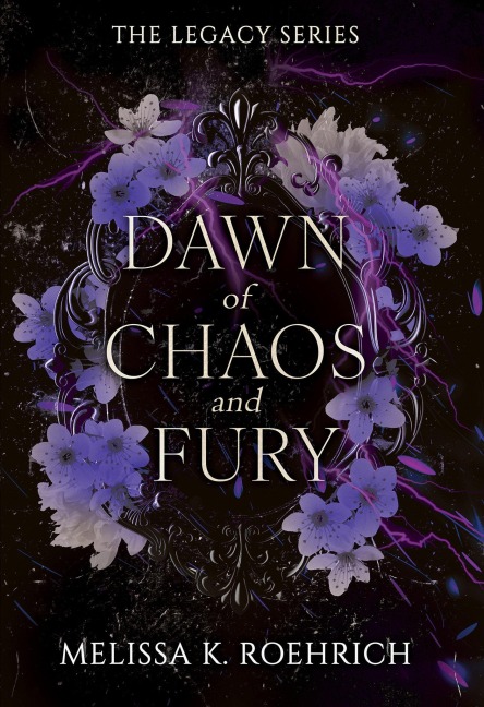 Dawn of Chaos and Fury - Melissa K. Roehrich
