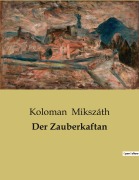 Cover-Bild zum Titel 'Der Zauberkaftan' von 'Koloman Mikszáth'